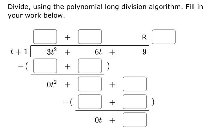 Solved Divide, using the polynomial long division algorithm. | Chegg.com