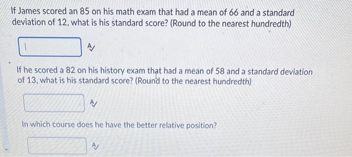 Solved If James scored an 85 on his math exam that had a | Chegg.com