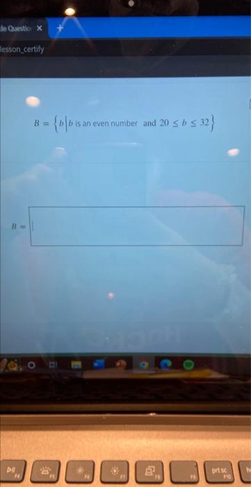 Solved B={b∣b Is An Even Number And 20≤b≤32} | Chegg.com