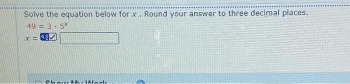 Solved Solve the equation below for x . Round your answer to | Chegg.com