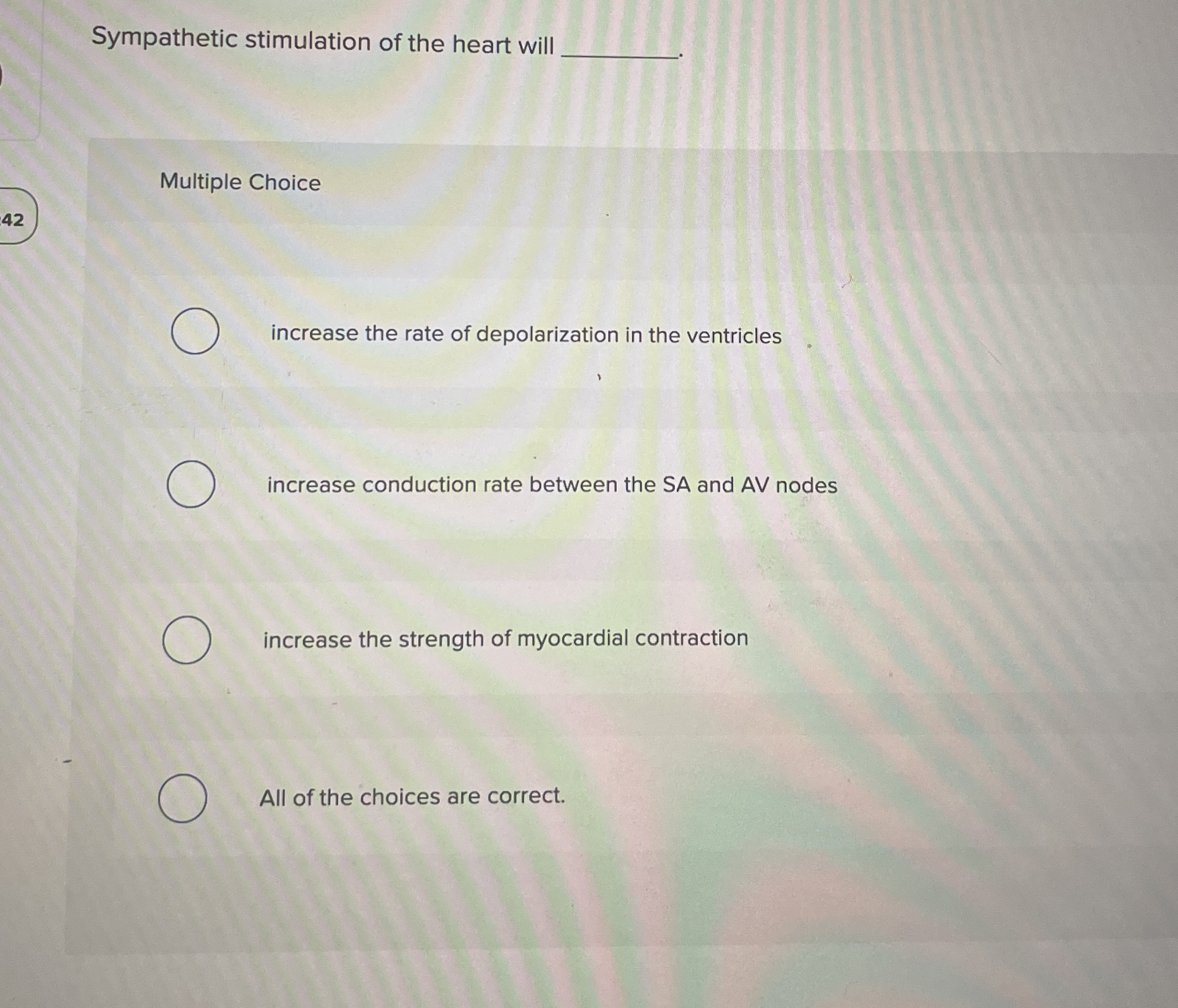 Solved Sympathetic stimulation of the heart will | Chegg.com