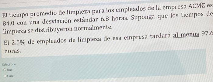 El tiempo promedio de limpieza para los empleados de la empresa ACME es 84.0 con una desviación estándar 6.8 horas. Suponga q