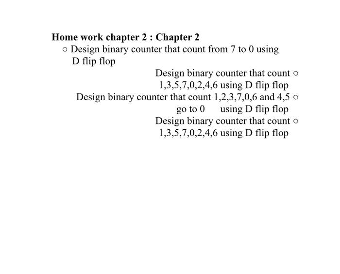 Solved Home Work Chapter 2 : Chapter 2 - Design Binary | Chegg.com