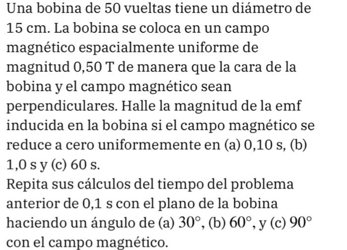 Solved Una Bobina De 50 Vueltas Tiene Un Diámetro De 15 Cm. | Chegg.com