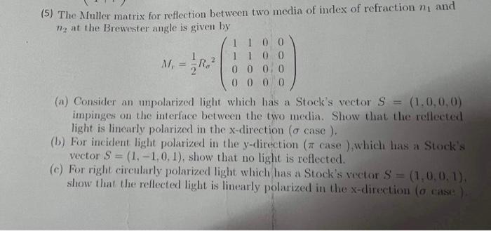 Solved (5) The Muller matrix for reflection between two | Chegg.com