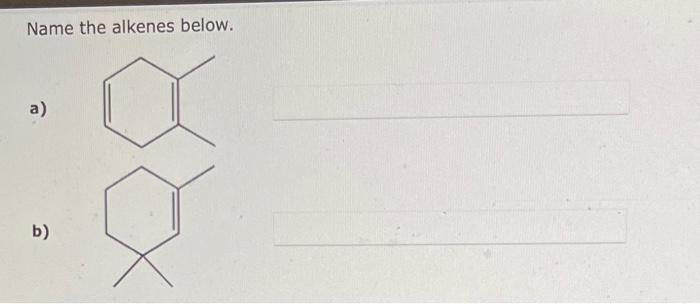 Name the alkenes below.
a)
b)