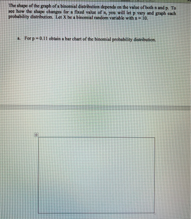 Solved The shape of the graph of a binomial distribution | Chegg.com