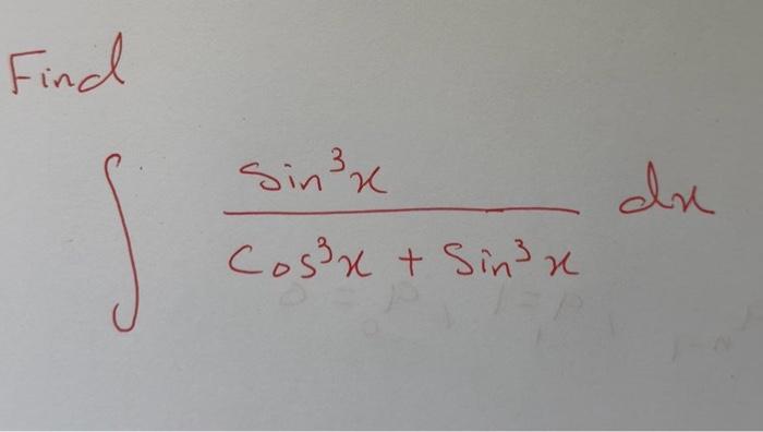 Find \[ \int \frac{\sin ^{3} x}{\cos ^{3} x+\sin ^{3} x} d x \]