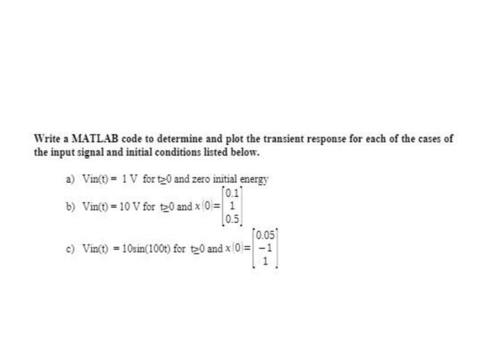 Write a MATLAB code to determine and plot the | Chegg.com