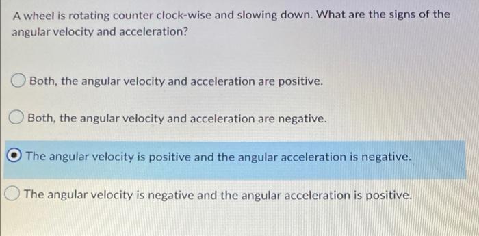 Solved A wheel is rotating counter clock-wise and slowing | Chegg.com