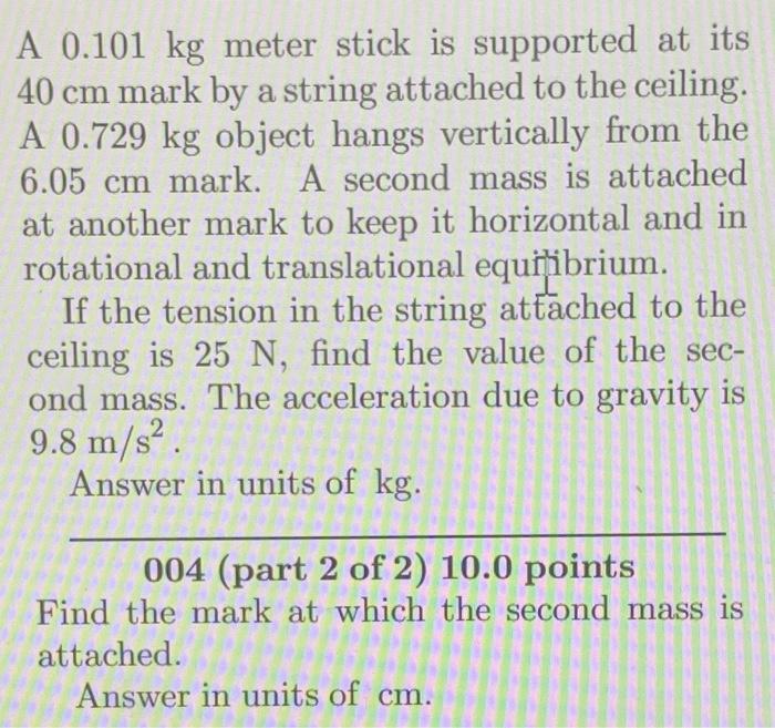 Solved A 0.101 kg meter stick is supported at its 40 cm mark | Chegg.com