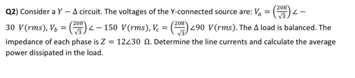 Solved Q2) Consider a Y−Δ circuit. The voltages of the | Chegg.com