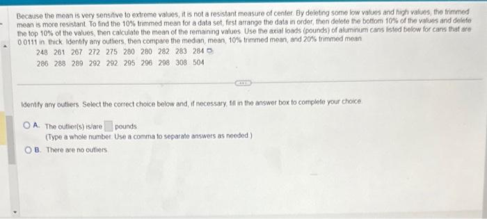 Solved Because the mean is very sensitive to extreme values, | Chegg.com