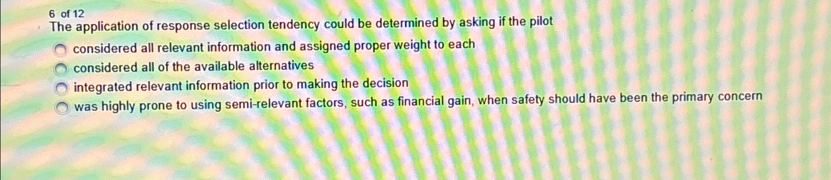 Solved 6 ﻿of 12The application of response selection | Chegg.com