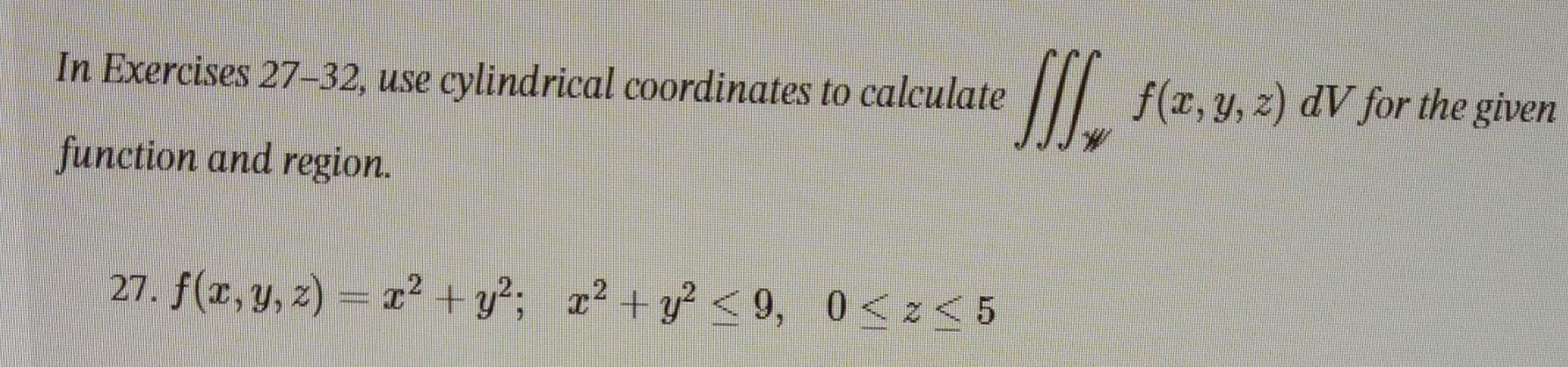 Solved In Exercises 27-32, use cylindrical coordinates to | Chegg.com