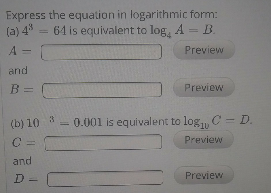 Solved Express the equation in logarithmic form: (a) 4 = 64 | Chegg.com