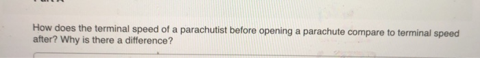 Solved How does the terminal speed of a parachutist before | Chegg.com
