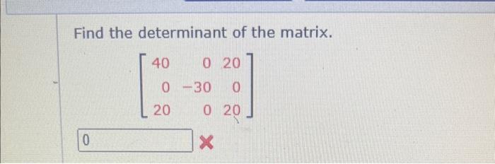 Solved Find the determinant of the matrix. | Chegg.com