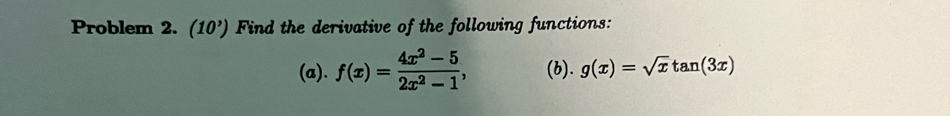 Solved Problem 2. (10') ﻿Find the derivative of the | Chegg.com
