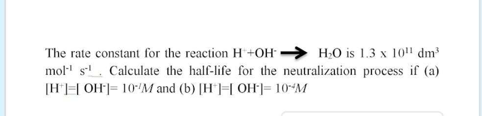 Solved The rate constant for the reaction H +OH → HO is 1.3 | Chegg.com