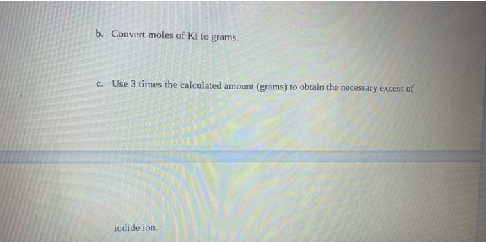 2) Calculate the mass (grams) of KI used for the | Chegg.com