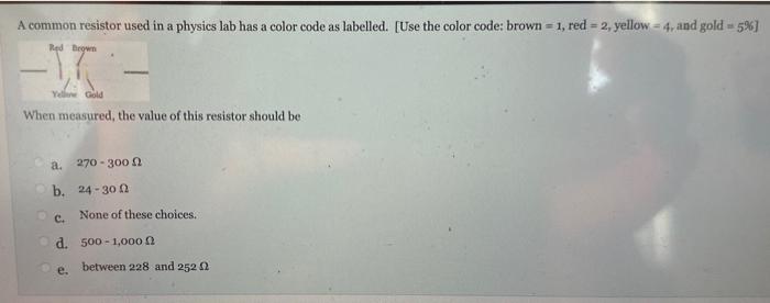 Solved A common resistor used in a physics lab has a color | Chegg.com