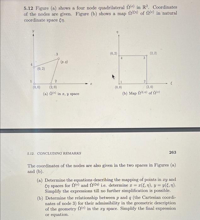 Solved 5.12 Figure (a) shows a four node quadrilateral Ωˉ(e) | Chegg.com