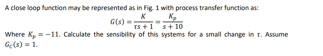 Solved = A close loop function may be represented as in Fig. | Chegg.com