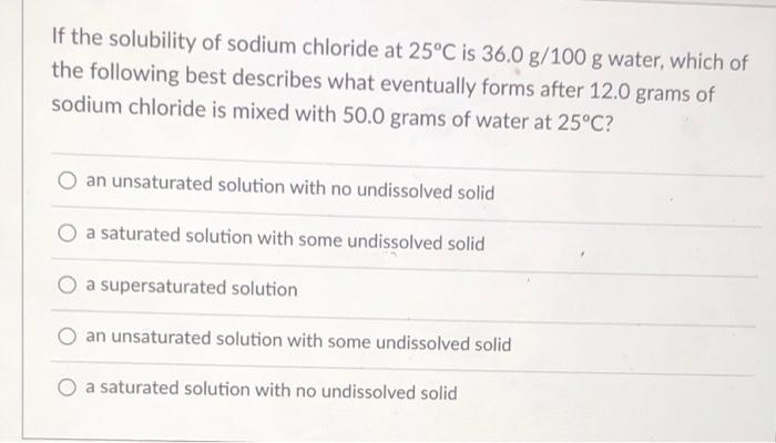 To make a saturated solution, 36 g of sodium chloride is dissolved