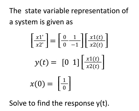 Solved The state variable representation of a system is | Chegg.com