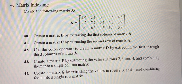 Solved 4. Matrix Indexing: Create the following matrix A | Chegg.com