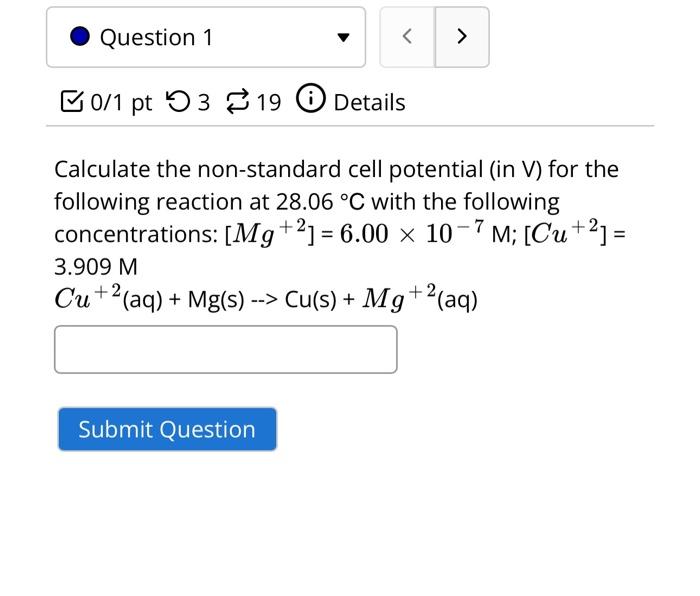 Solved Calculate the nonstandard cell potential (in V) for