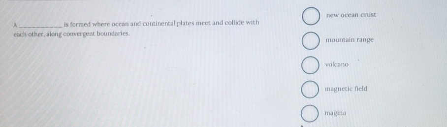 Solved is formed where ocean and continental plates meet and | Chegg.com