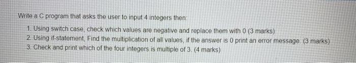 Solved Write a C program that asks the user to input 4 | Chegg.com
