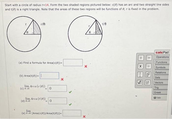 Start with a circle of radius \( r=14 \). Form the two shaded regions pictured below: \( c(\theta) \) has an arc and two stra