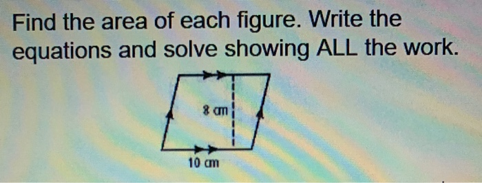 Solved Find the area of each figure. Write the equations and | Chegg.com