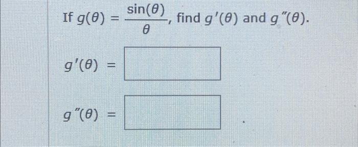 Solved If g(0) = g'(0) = gʻ(0) = II sin(8) e (0), 6 pue (0), | Chegg.com