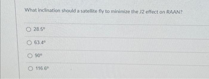 Solved What inclination should a satellite fly to minimize | Chegg.com