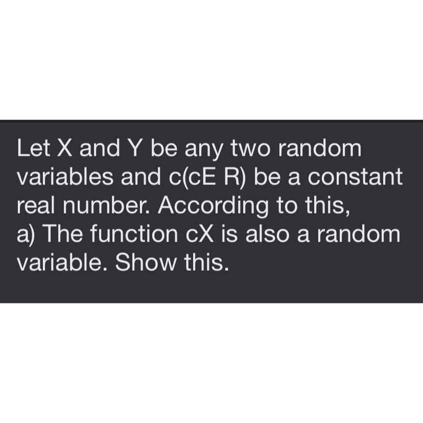 Solved Let x ﻿and Y ﻿be any two random variables and c(cER) | Chegg.com