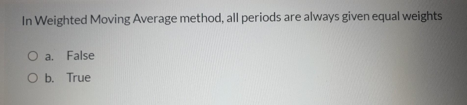 Solved In Weighted Moving Average method, all periods are | Chegg.com