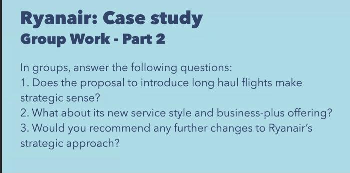 Solved Ryanair: Case Study Group Work - Part 2 In Groups, | Chegg.com