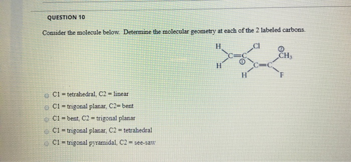 Solved QUESTION 10 Consider The Molecule Below. Determine | Chegg.com