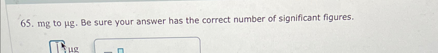 Solved mg ﻿to μg. ﻿Be sure your answer has the correct | Chegg.com