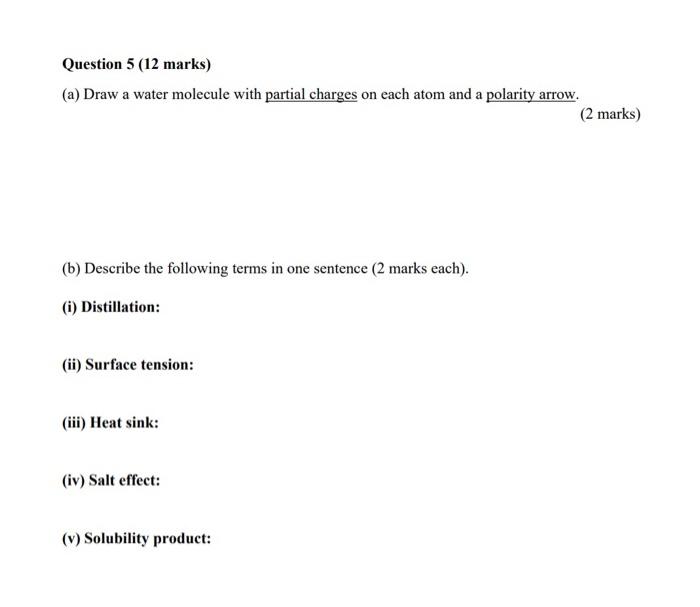 Solved Question 5 (12 marks) (a) Draw a water molecule with Chegg com