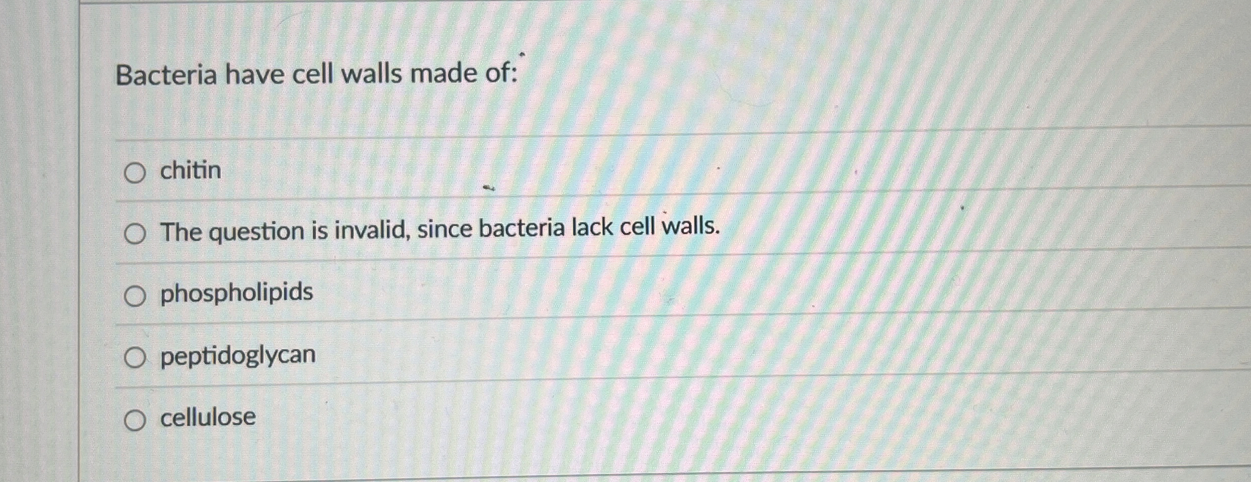 Solved Bacteria have cell walls made ofchitinThe question