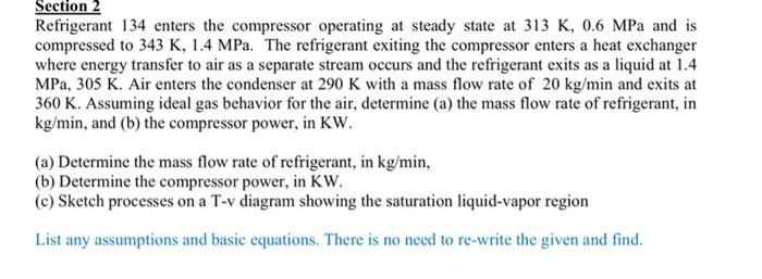 Solved Refrigerant 134 enters the compressor operating at | Chegg.com