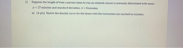 Solved 1) Suppose the length of time a person takes to run | Chegg.com