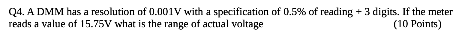 Solved Q4. ﻿A DMM has a resolution of 0.001V ﻿with a | Chegg.com