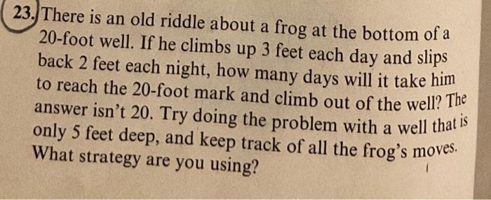 Solved 23. There is an old riddle about a frog at the bottom | Chegg.com