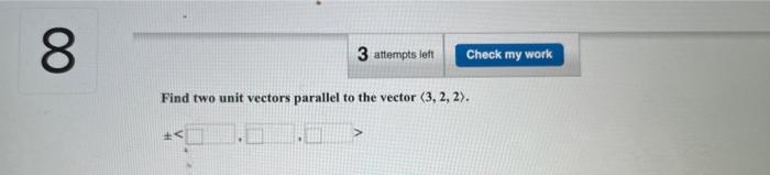 Solved 6 3 attempts left Check my work Find the vector with | Chegg.com